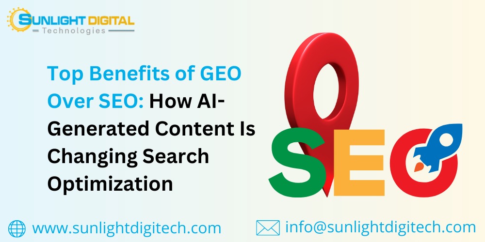 Top Benefits of GEO over SEO: How AI-Generated Content Is Changing Search Optimization