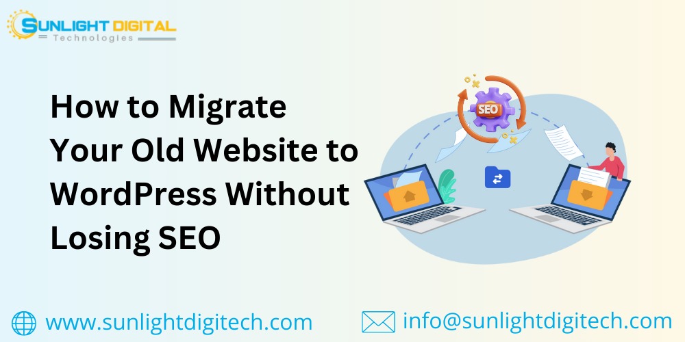 How to Migrate Your Old Website to WordPress Without Losing SEO