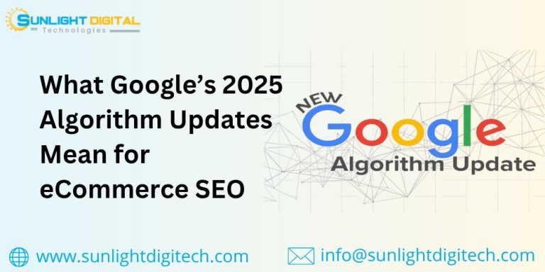 What Google’s 2025 Algorithm Updates Mean for eCommerce SEO