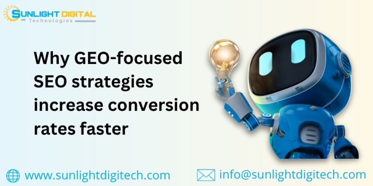 Why GEO-Focused SEO Strategies Increase Conversion Rates Faster