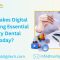 What Makes Digital Marketing Essential for Every Dental Clinic Today?